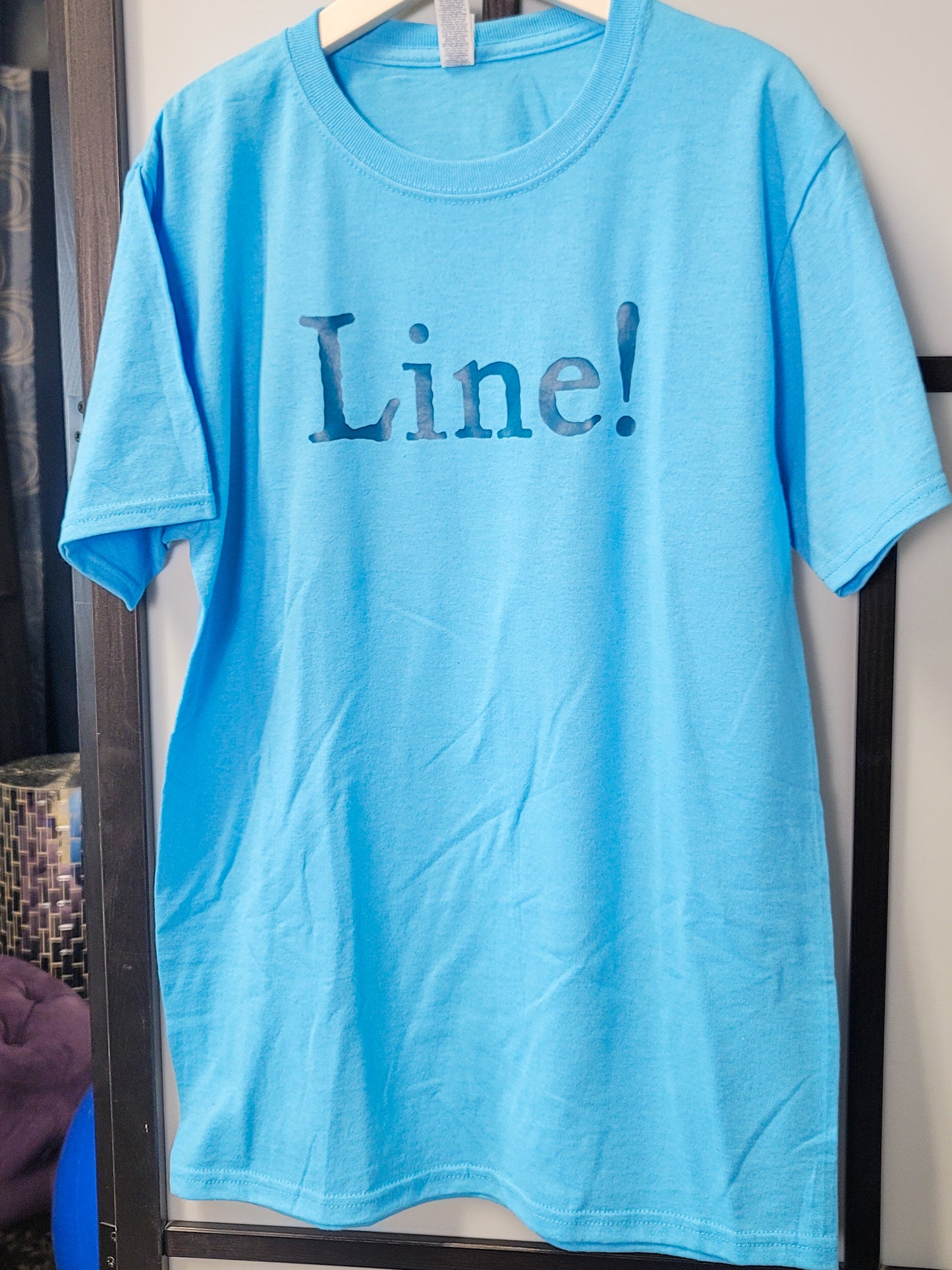 Line!! - #actorlife graphic t-shirt