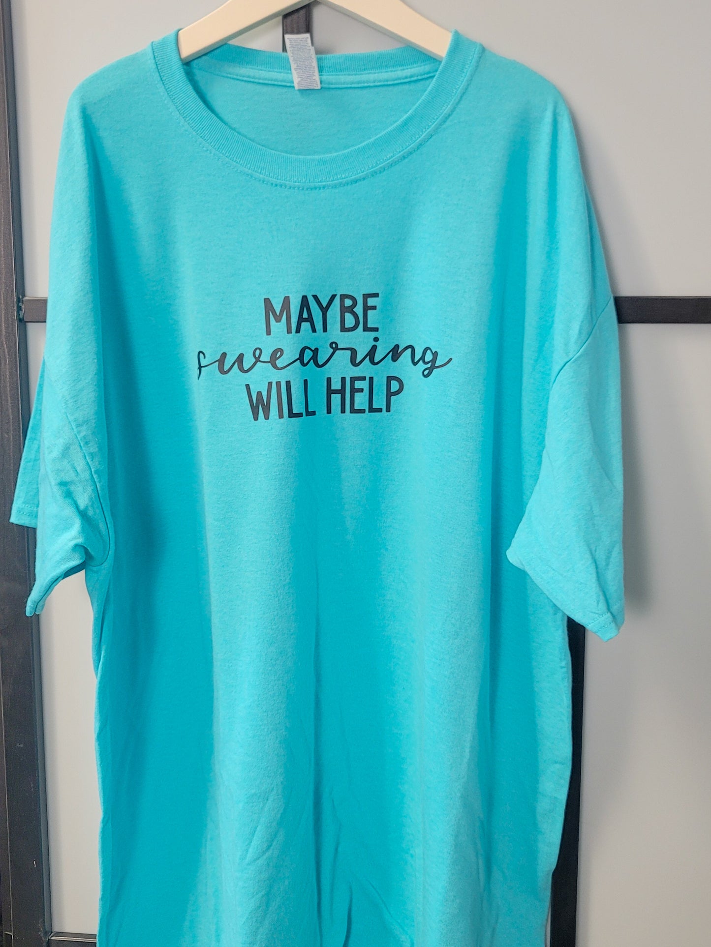 Maybe Swearing Will Help - graphic t-shirt